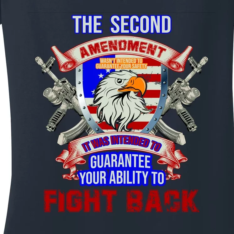 The 2nd Amendment Guarantees Your Ability To Fight Back Women's V-Neck T-Shirt