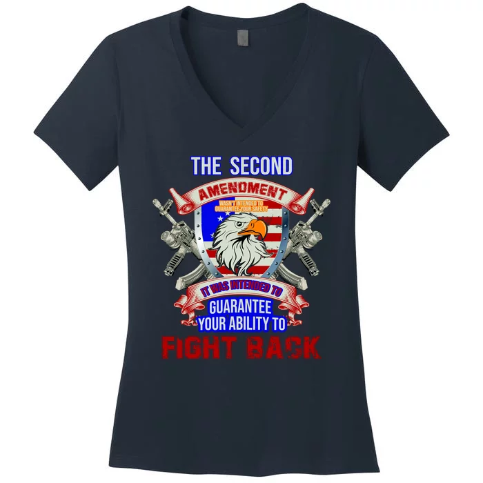 The 2nd Amendment Guarantees Your Ability To Fight Back Women's V-Neck T-Shirt