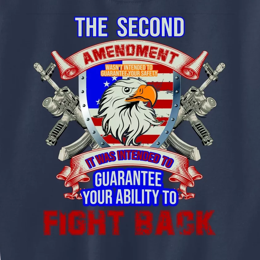 The 2nd Amendment Guarantees Your Ability To Fight Back Kids Sweatshirt