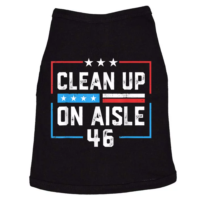 Trump 2024 Back America Clean Up On Aisle 46 Anti Joe Biden Doggie Tank