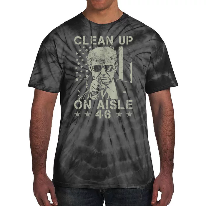 Trump 2024 Back America Clean Up On Aisle 46 Anti Joe Biden Tie-Dye T-Shirt