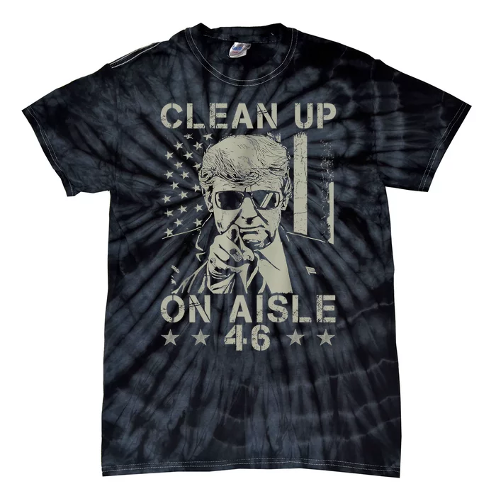 Trump 2024 Back America Clean Up On Aisle 46 Anti Joe Biden Tie-Dye T-Shirt