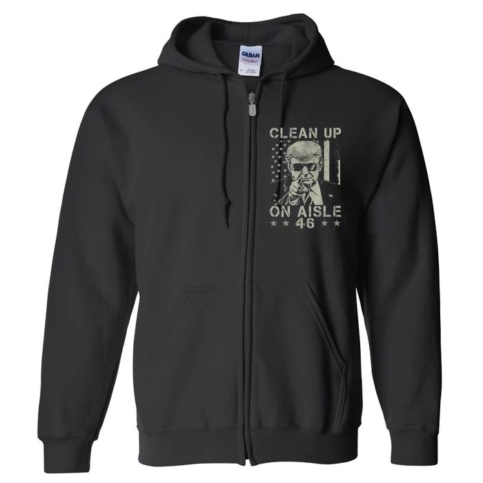 Trump 2024 Back America Clean Up On Aisle 46 Anti Joe Biden Full Zip Hoodie