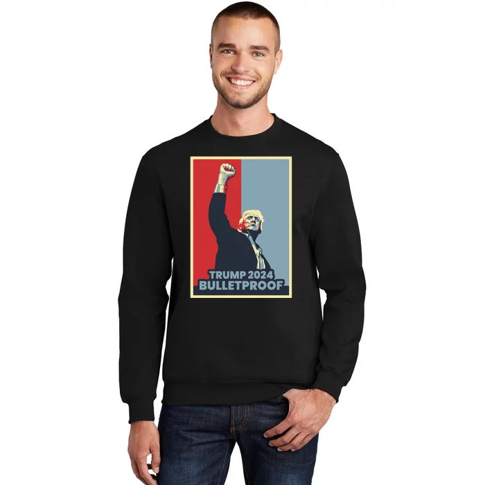 Trump 2024 Bulletproof Tall Sweatshirt