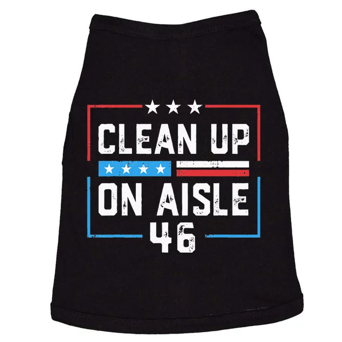 Trump 2024 Back America Clean Up On Aisle 46 Anti Joe Biden Doggie Tank