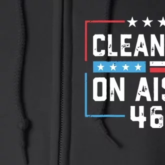 Trump 2024 Back America Clean Up On Aisle 46 Anti Joe Biden Full Zip Hoodie