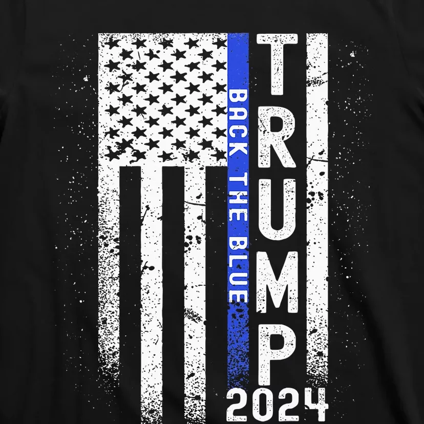 Trump 2024 Back The Blue American Flag Blue Line T-Shirt