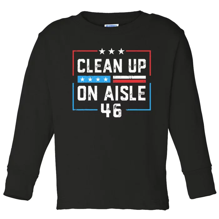 Trump 2024 Back America Clean Up On Aisle 46 Anti Joe Biden Toddler Long Sleeve Shirt