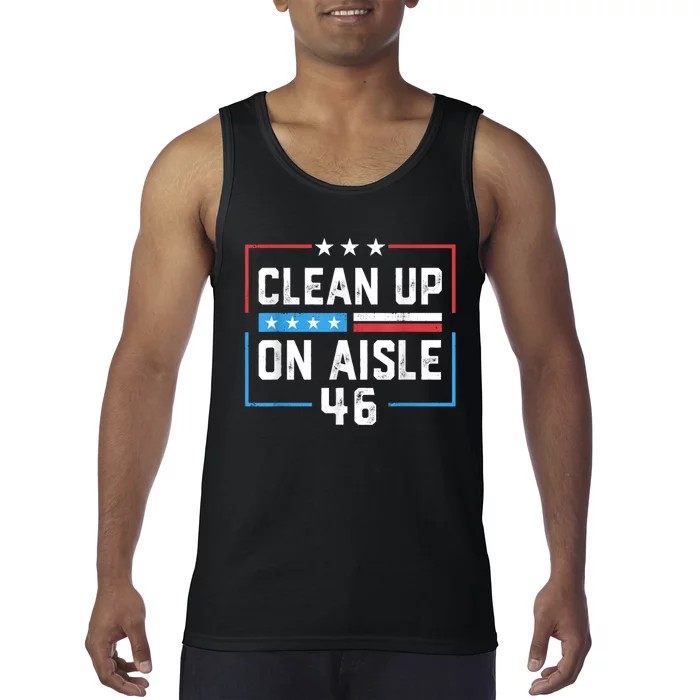 Trump 2024 Back America Clean Up On Aisle 46 Anti Joe Biden Tank Top