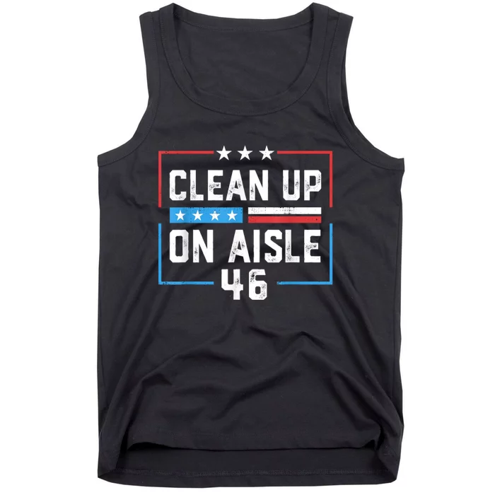 Trump 2024 Back America Clean Up On Aisle 46 Anti Joe Biden Tank Top