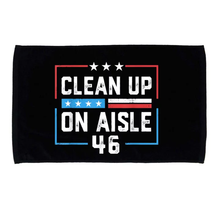 Trump 2024 Back America Clean Up On Aisle 46 Anti Joe Biden Microfiber Hand Towel