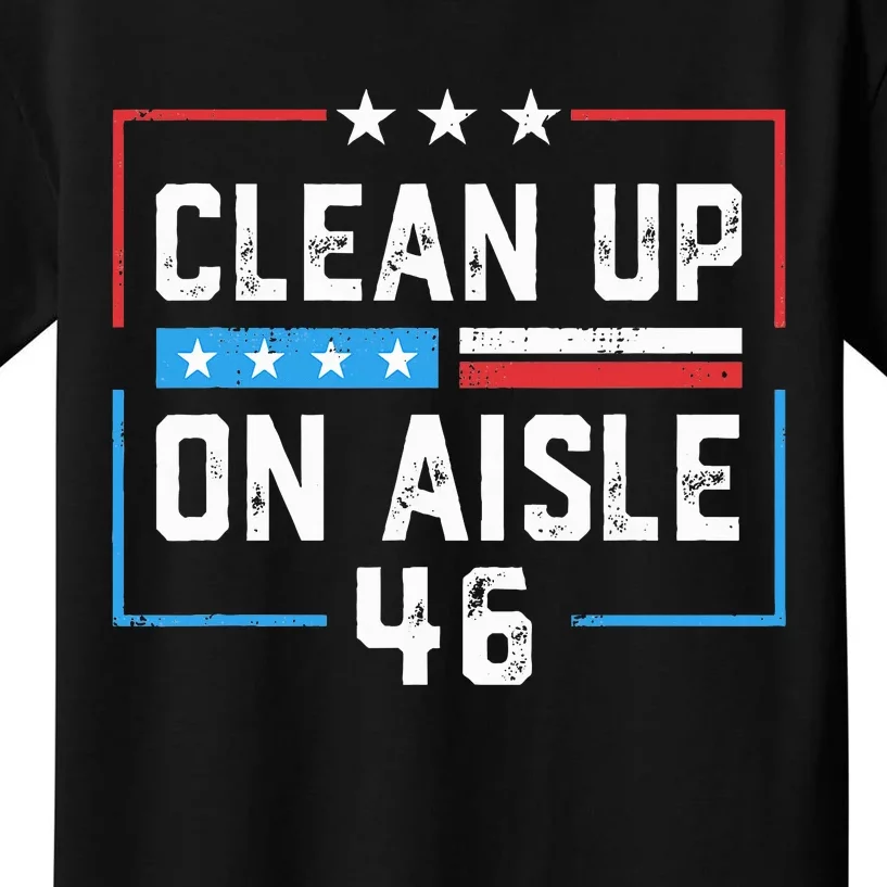 Trump 2024 Back America Clean Up On Aisle 46 Anti Joe Biden Kids T-Shirt