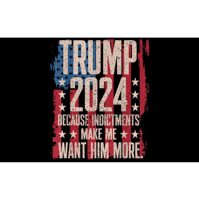 Trump 2024 Because Indictments Make Want Him More Bumper Sticker