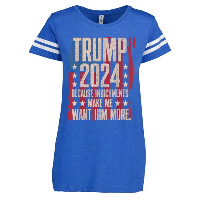 Trump 2024 Because Indictments Make Want Him More Enza Ladies Jersey Football T-Shirt