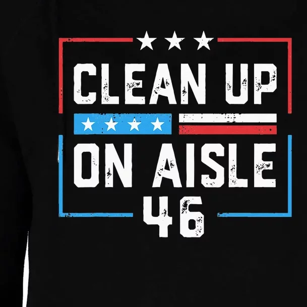 Trump 2024 Back America Clean Up On Aisle 46 Anti Joe Biden Womens Funnel Neck Pullover Hood