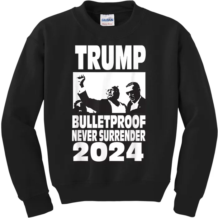 Trump 2024 Bulletproof Never Surrender Kids Sweatshirt