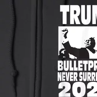 Trump 2024 Bulletproof Never Surrender Full Zip Hoodie