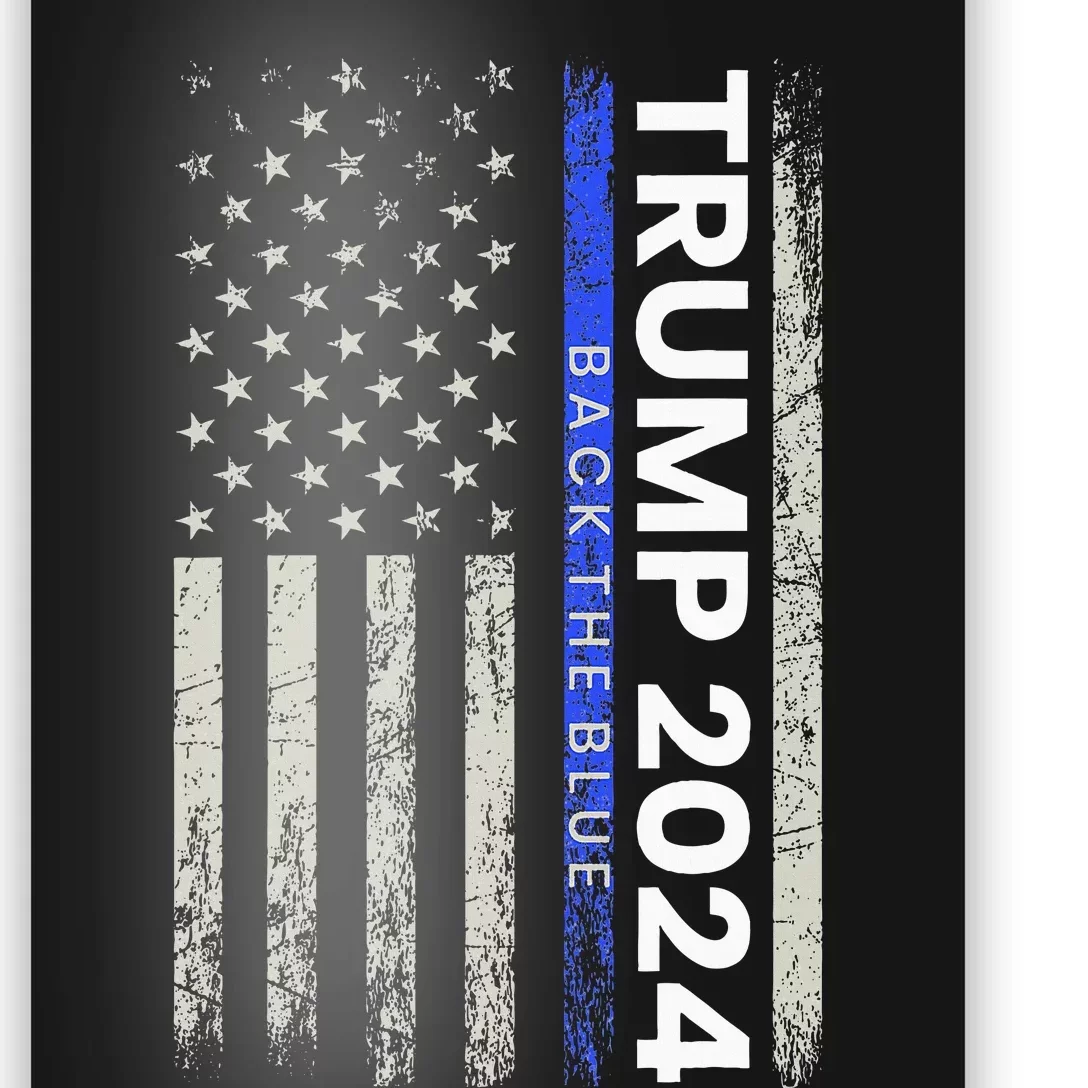 Trump 2024 Back The Blue Thin Blue Line Police American Flag Poster