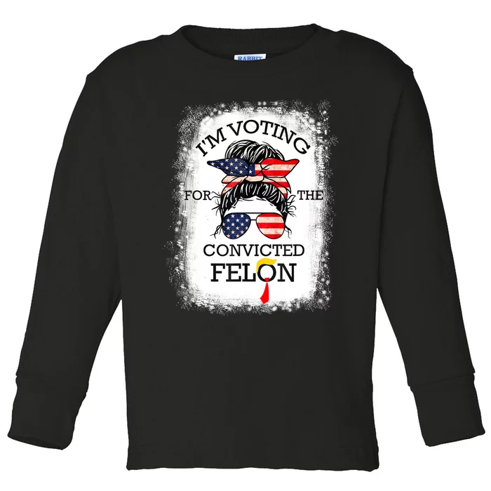 Trump 2024 Convicted Felon IM Voting Convicted Felon 2024 Toddler Long Sleeve Shirt