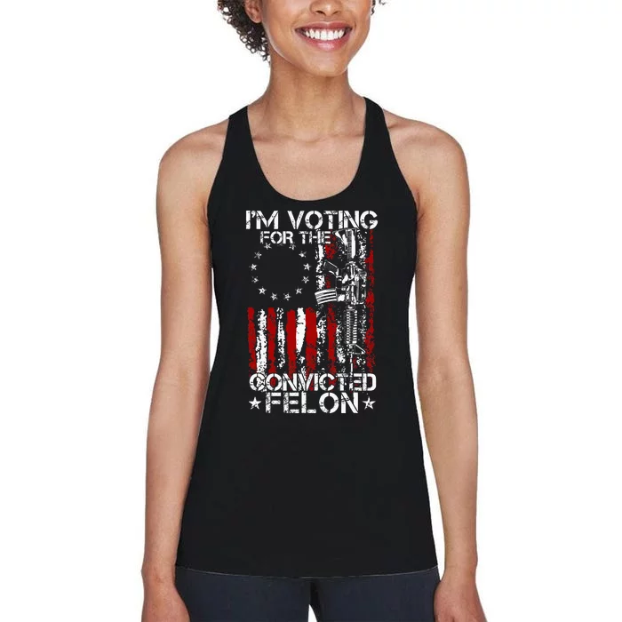 Trump 2024 Convicted Felon IM Voting Convicted Felon 2024 Women's Racerback Tank