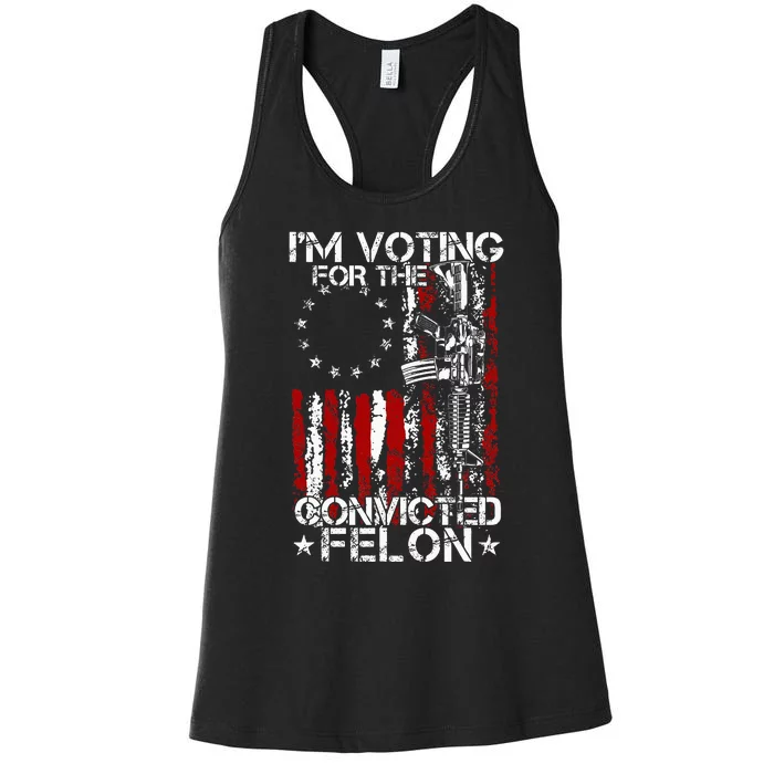 Trump 2024 Convicted Felon IM Voting Convicted Felon 2024 Women's Racerback Tank