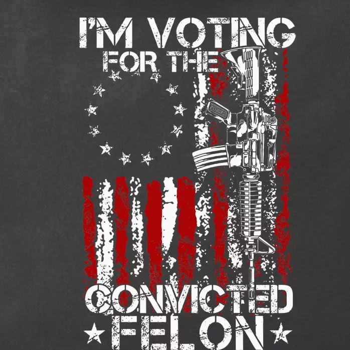 Trump 2024 Convicted Felon IM Voting Convicted Felon 2024 Zip Tote Bag