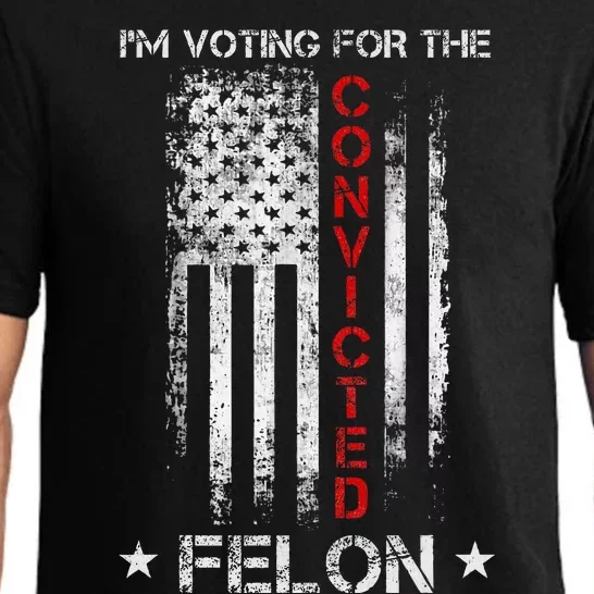 Trump 2024 Convicted Felon IM Voting Convicted Felon 2024 Pajama Set