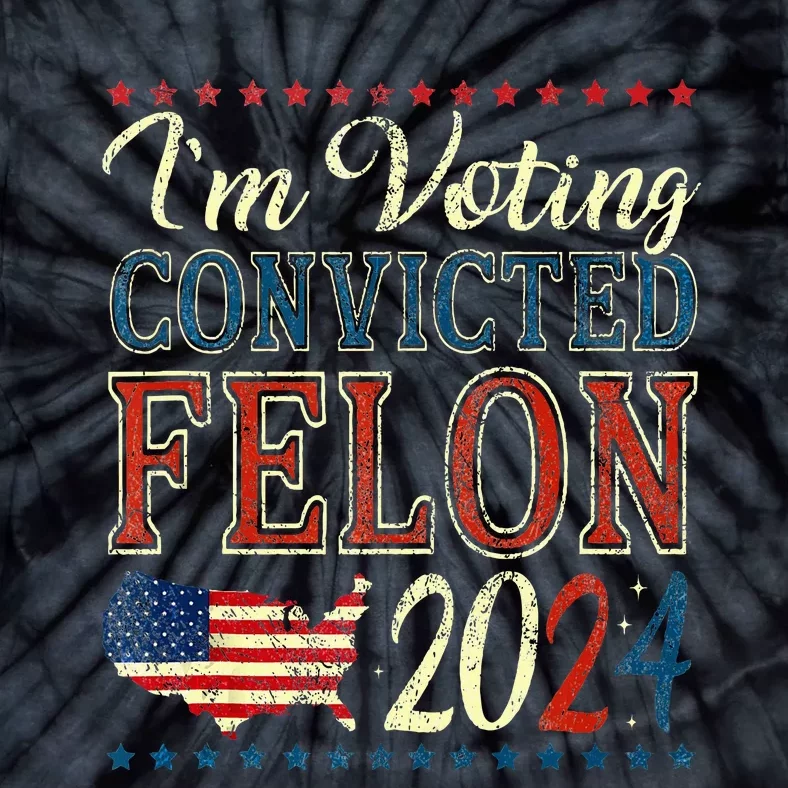 Trump 2024 Convicted Felon Tie-Dye T-Shirt