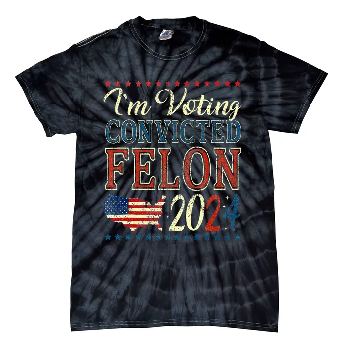 Trump 2024 Convicted Felon Tie-Dye T-Shirt