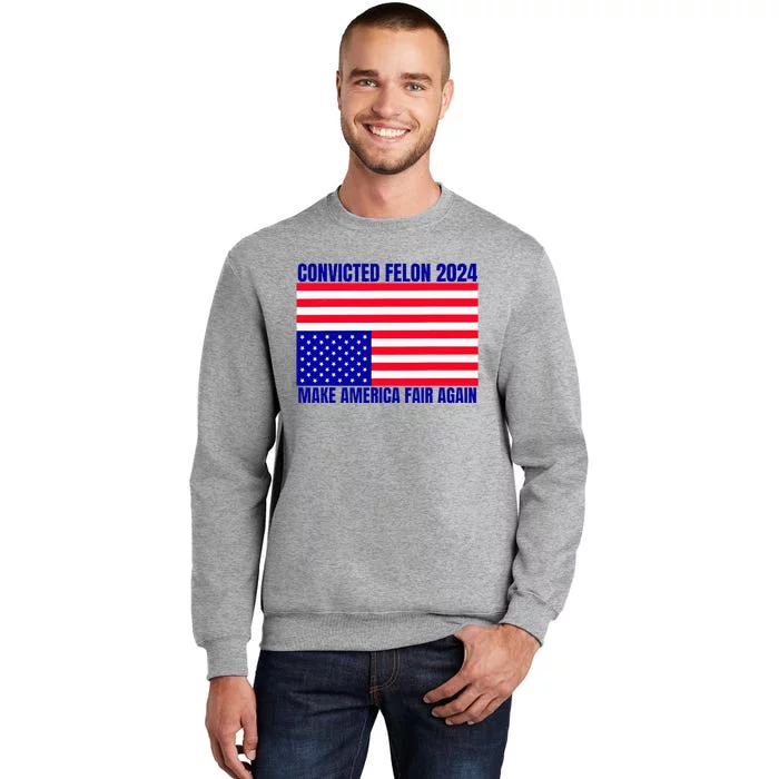 Trump 2024 Convicted Felon American Flag Sweatshirt