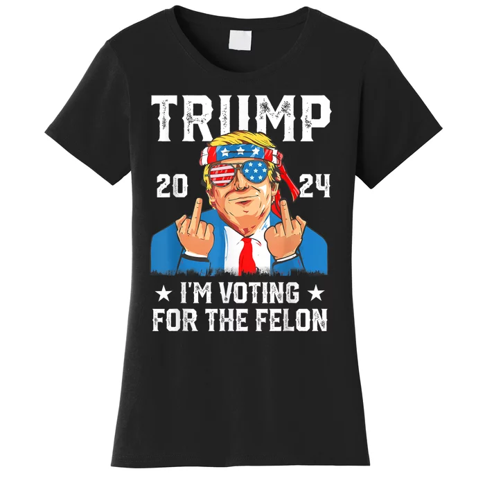 Trump 2024 Convicted Felon Im Voting Convicted Felon 2024 Women's T-Shirt