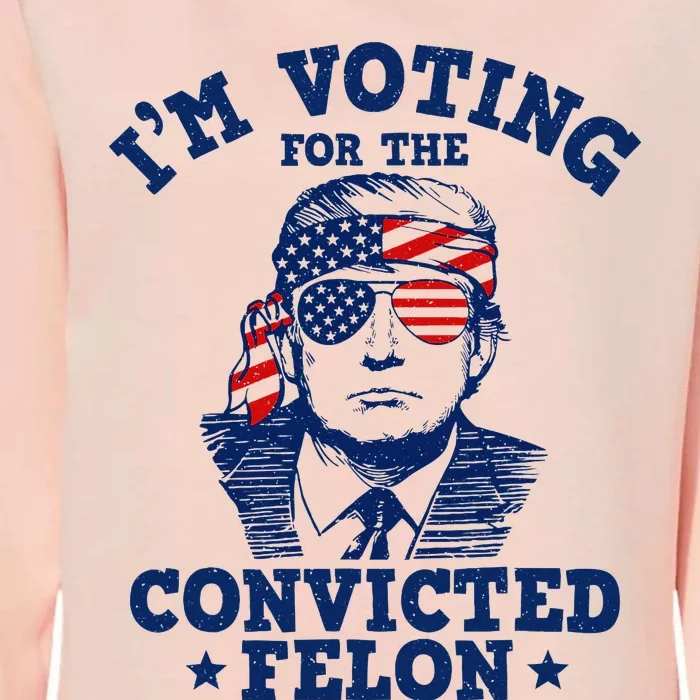 Trump 2024 Convicted Felon IM Voting Convicted Felon 2024 Womens California Wash Sweatshirt