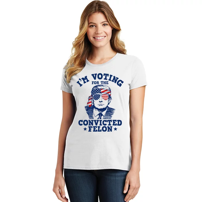 Trump 2024 Convicted Felon IM Voting Convicted Felon 2024 Women's T-Shirt