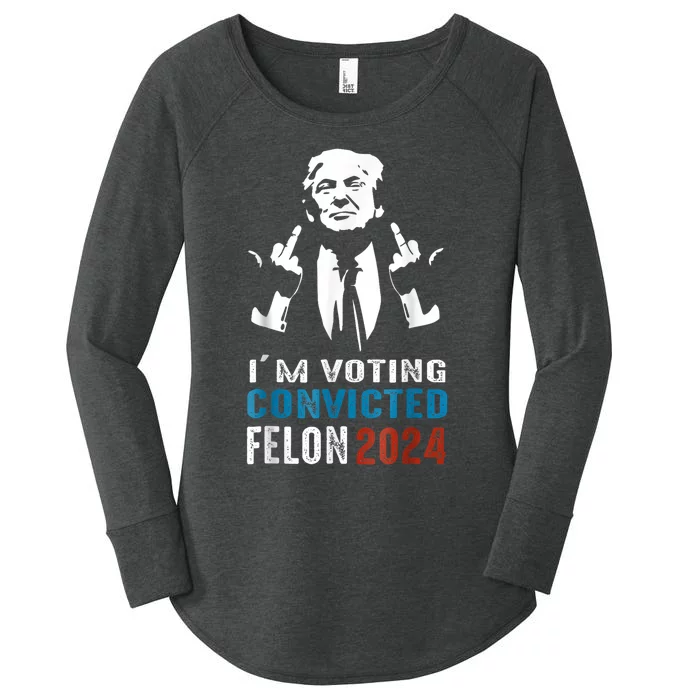 Trump 2024 Convicted Felon Im Voting Convicted Felon 2024 Women's Perfect Tri Tunic Long Sleeve Shirt