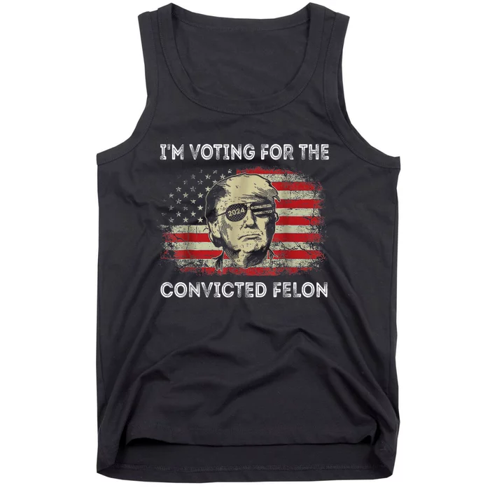 Trump 2024 Convicted Felon IM Voting Convicted Felon 2024 Tank Top