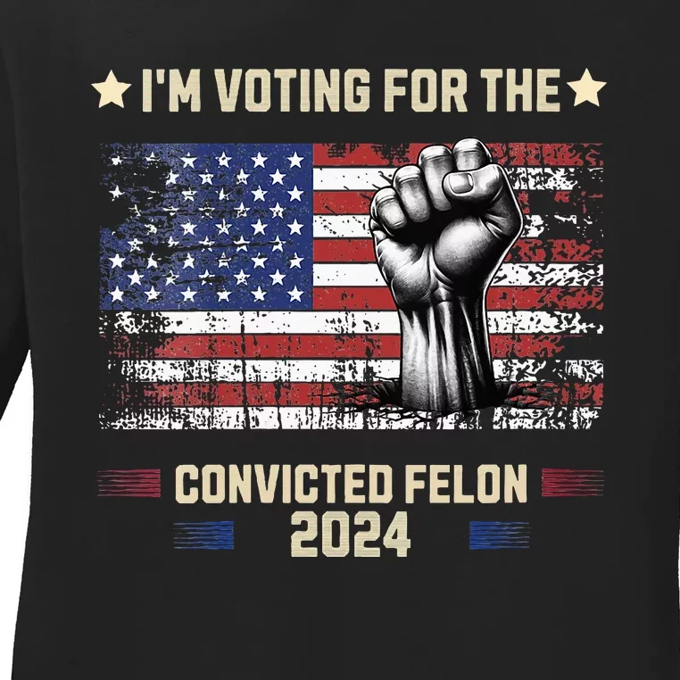 Trump 2024 Convicted Felon Ladies Long Sleeve Shirt