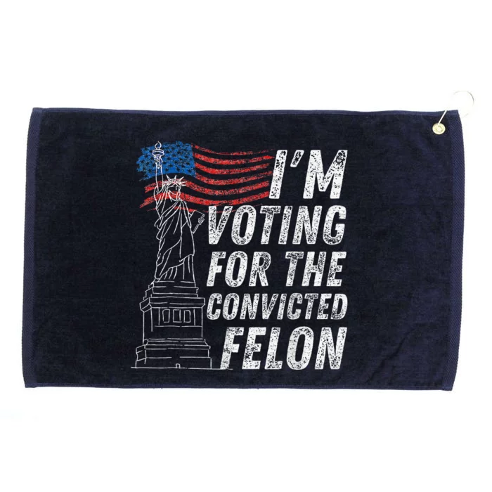 Trump 2024 Convicted Felon IM Voting Convicted Felon 2024 Grommeted Golf Towel