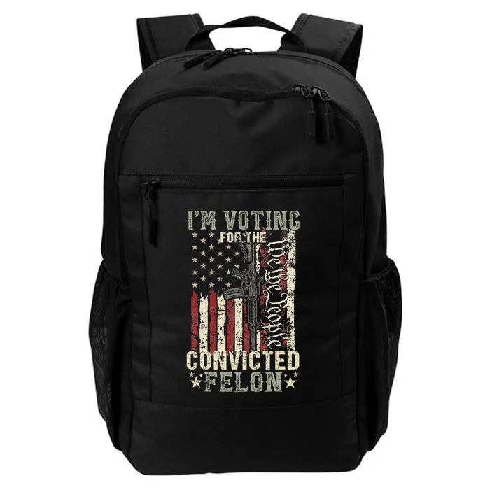 Trump 2024 Convicted Felon IM Voting Convicted Felon 2024 Daily Commute Backpack