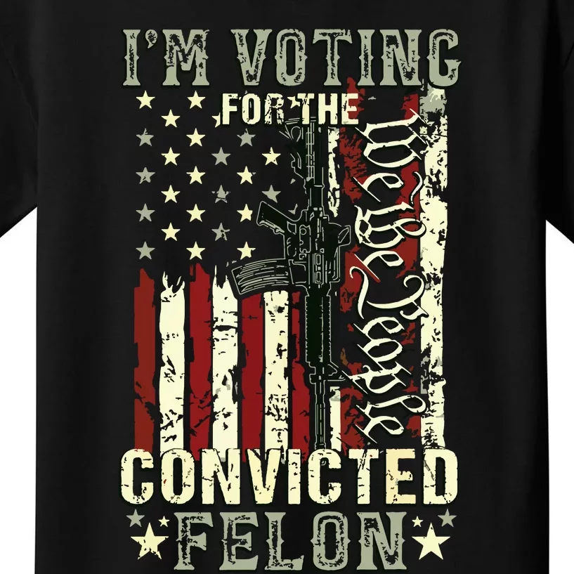 Trump 2024 Convicted Felon Im Voting Convicted Felon 2024 Kids T-Shirt