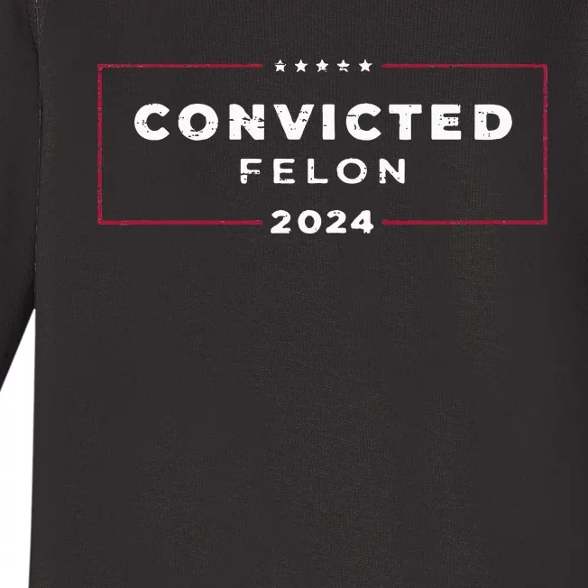 Trump 2024 Convicted Felon IM Voting Convicted Felon 2024 Baby Long Sleeve Bodysuit