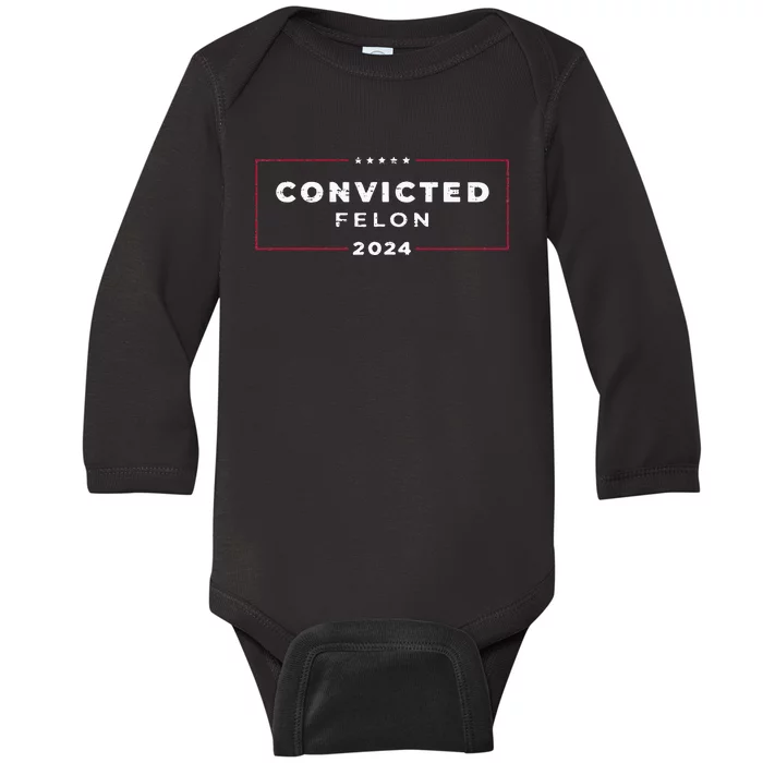 Trump 2024 Convicted Felon IM Voting Convicted Felon 2024 Baby Long Sleeve Bodysuit