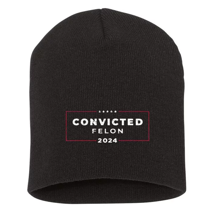 Trump 2024 Convicted Felon IM Voting Convicted Felon 2024 Short Acrylic Beanie