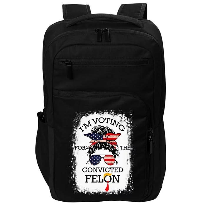 Trump 2024 Convicted Felon IM Voting Convicted Felon 2024 Impact Tech Backpack