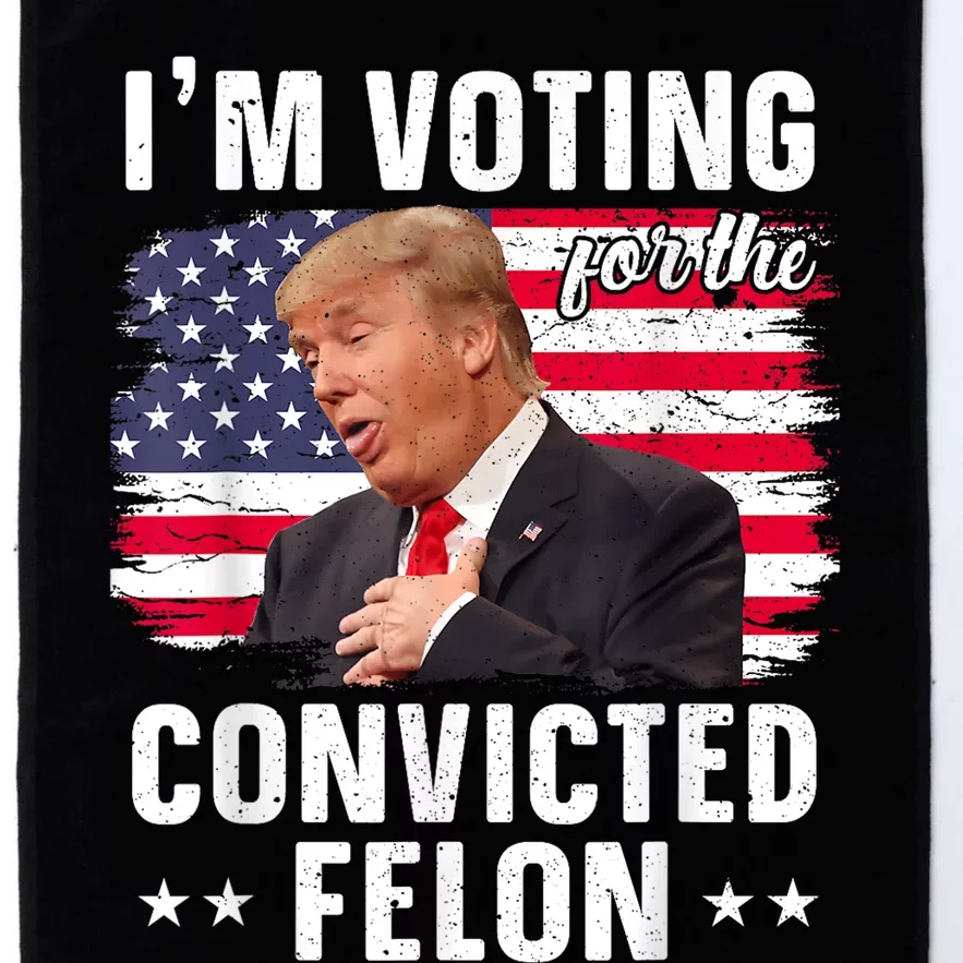 Trump 2024 Convicted Felon Im Voting Convicted Felon 2024 Platinum Collection Golf Towel