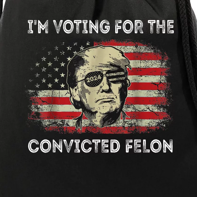 Trump 2024 Convicted Felon IM Voting Convicted Felon 2024 Drawstring Bag