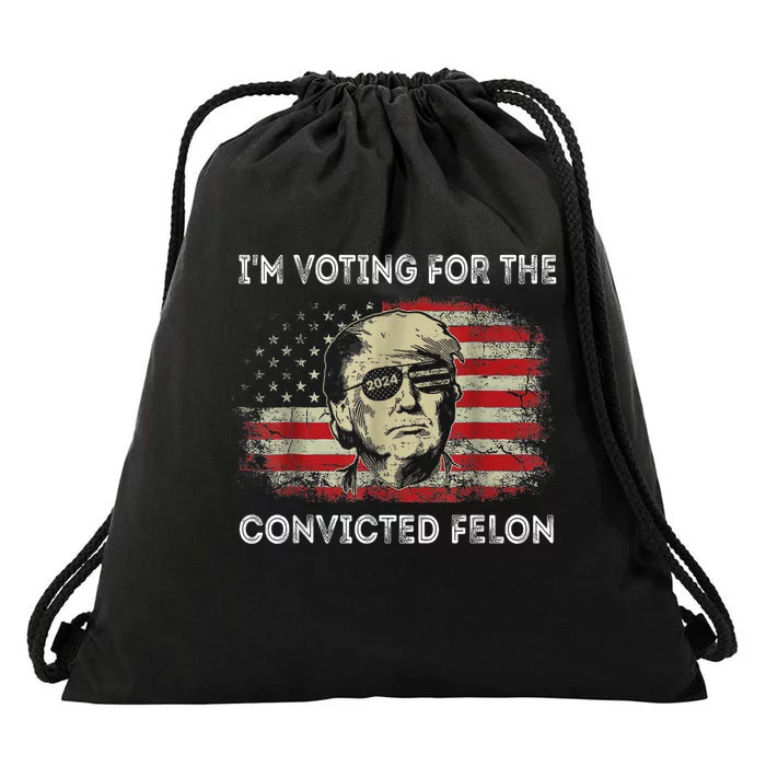 Trump 2024 Convicted Felon IM Voting Convicted Felon 2024 Drawstring Bag