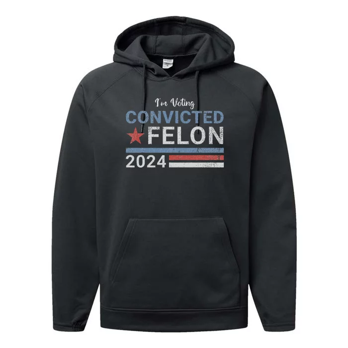 Trump 2024 Convicted Felon Voting Humor Performance Fleece Hoodie