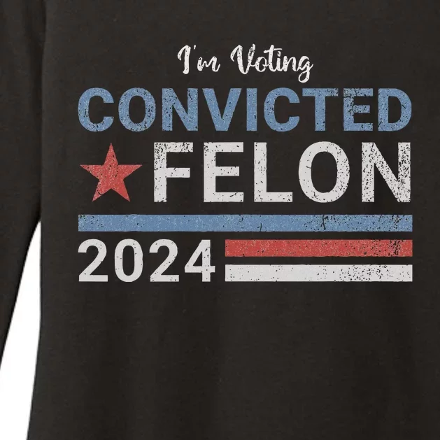 Trump 2024 Convicted Felon Voting Humor Womens CVC Long Sleeve Shirt