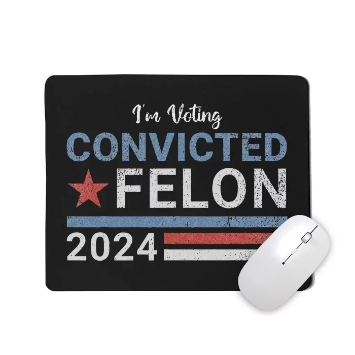 Trump 2024 Convicted Felon Voting Humor Mousepad