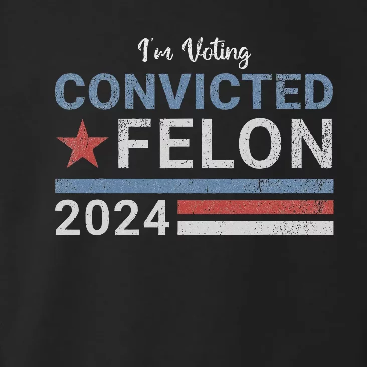 Trump 2024 Convicted Felon Voting Humor Toddler Hoodie